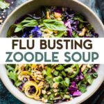 A photo of a bowl of Asian-Inspired Zoodle Flu Buster Soup with a text overlay for pinterest.