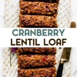 An overhead photo of a Gluten-Free Holiday Lentil Loaf cut into slices on a platter next to a knife with a text overlay for pinterest.