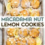 A photo of a sheet pan of Lemon Glazed Macadamia Cookies with a text overlay for pinterest.