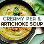 An overhead photo of a bowl of Creamy Artichoke Pea Soup with a text overlay for pinterest.
