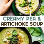Two photos of Creamy Artichoke Pea Soup with a text overlay for pinterest.