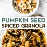 Two photos of pumpkin seed granola with a text overlay for pinterest.