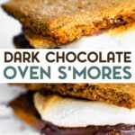 A photo of 2 stacked Dark Chocolate Oven S'mores with text overlay for pinterest.