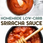 Two photos of Low-Carb Homemade Sriracha with a text overlay for pinterest.