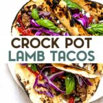 An overhead photo of a plate of 3 Slow Cooker Lamb Tacos with a text overlay for pinterest