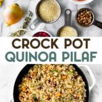 Two photos of Crock Pot Quinoa Pilaf with a text overlay for interest. Top photo: ingredients in measuring cups and bowls. Bottom photo: A Dutch oven with Crock Pot Quinoa Pilaf