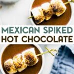 A photo of two mugs of Mexican Spiked Hot Chocolate Cocktail or Mocktail topped with toasted marshmallows with a text overlay for pinterest.