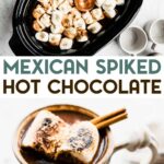 Two photos of Mexican Spiked Hot Chocolate Cocktail or Mocktail with a text overlay for pinterest.