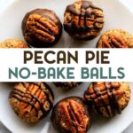An overhead photo of a white plate of 8 pecan pie balls with a text overlay for pinterest.