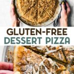 Two photos of Gluten-Free Dessert Pizza with a text overlay for pinterest.