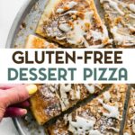 A photo of Gluten-Free Dessert Pizza with a text overlay for Pinterest.
