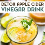 A photo of a glass of Detox Apple Cider Vinegar Drink with a text overlay for pinterest.