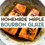 A photo of 2 salmon fillets in a skillet with maple bourbon glaze with a text overlay for pinterest.