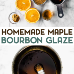 Two photos of maple bourbon glaze with a text overlay for pinterest.
