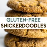 A photo of 4 stacked gluten-free snickerdoodle cookies with a text overlay for pinterest.