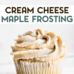 A photo of a cupcake with Vegan Maple Cream Cheese Frosting with a text overlay for Pinterest.