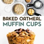 Two photos of Baked Oatmeal Cups with at text overlay for pinterest.