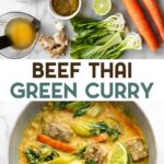 Two photos with a text overlay for pinterest. Top photo of ingredients for Thai Green Curry with Beef. Bottom photo: a bowl of Thai Green Curry with Beef on a white marble countertop.