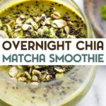 A chia matcha smoothie topped with chia seeds and oats in short drinking glass with a text overlay for pinterest.