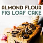 Honey being drizzled on a Almond Flour Fig Loaf Cake with a text overlay for pinterest.