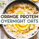 A bowl of Overnight Orange Protein Oats with a text overlay for pinterest.