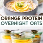 Two photos of Overnight Orange Protein Oats with a text overlay for pinterest.