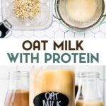 Photos showing how to make oat milk with protein with a text overlay for pinterest.