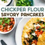 A photo of Savory Chickpea Pancakes and fillings with a text overlay for Pinterest.