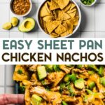Two photos of Easy Sheet Pan Chicken Nachos with a text overlay for pinterest.