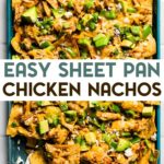 Loaded sheet pan chicken nachos topped with avocado, cilantro, and crumbled cheese on a teal sheet pan with a text overlay for pinterest.