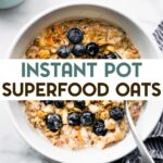 A bowl of Superfood Instant Pot Oatmeal (Gluten-Free) with a text overlay for pinterest.