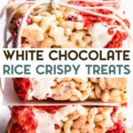 3 stacked White Chocolate Rice Crispy Treats with a text overlay for Pinterest.