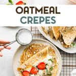 Gluten-Free Oatmeal Crepes with a text overlay for pinterest.