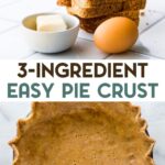 A photo of the ingredients for a 3 Ingredient Gluten-Free Pie Crust (an egg, butter, and bread slices) and a photo of a par-baked pie crust in a pie tin with a text overlay for Pinterest.