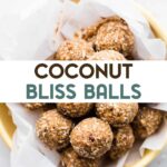 Toasted Coconut Bliss Balls on a bowl with a text overlay for Pinterest.