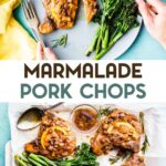 Two photos of Marmalade Pork Chops with a text overlay for Pinterst.