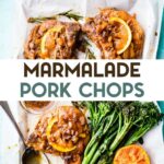 Marmalade Pork Chops and broccolini sitting on a parchment paper covered sheet pan with a text overlay for pinterest.