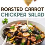 Dressing being poured over a Roasted Carrot Chickpea Salad with a text overlay for pinterest.