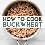 A pan of cooked buckwheat with a text overlay for Pinterest.