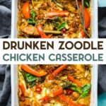 A casserole dish of Drunken Chicken Zoodles with a text overlay for Pinterest.