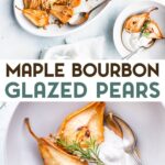Two photos of Maple Glazed Pears with a text overlay for Pinterest.