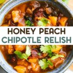 A bowl of Honey Chipotle Peach Relish with a text overlay for Pinterest.