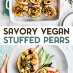 Two photos of Savory Stuffed Pears with a text overlay for Pinterest.