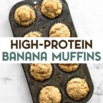 A muffin tin of freshly baked high-protein banana muffins with a text overlay for Pinterest.