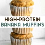 Three stacked freshly baked banana protein muffins in paper liners with a text overlay for Pinterest.